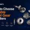 How to Choose Reliable Bevel Gear Suppliers