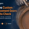 OEM vs Custom Replacement Gears: What to Check