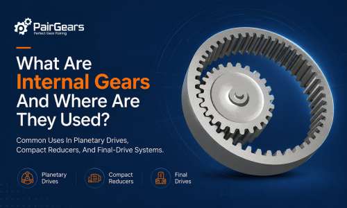 What Are Internal Gears and Where Are They Used?
