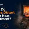 Why Do Gears Distort After Heat Treatment?