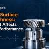 Gear Surface Roughness: How It Affects Gear Performance