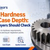 Gear Hardness and Case Depth: What Buyers Should Check