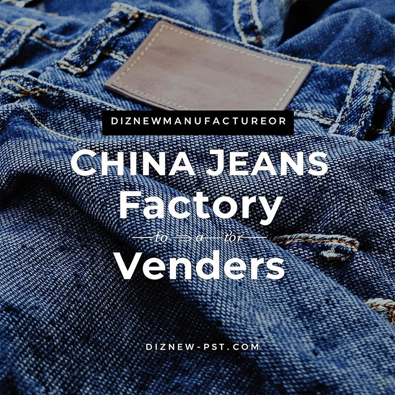 Best China Jeans Factory For Wholesale Jeans Vendors