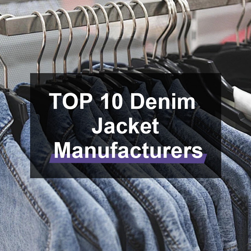 Global Top Denim Jacket Manufacturers and Supplier Selection Guide