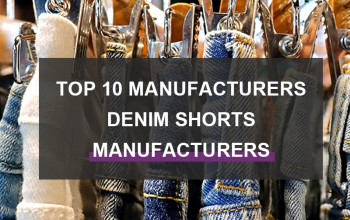 Denim Shorts Manufacturers Guide: 10 Top Manufacturers to Elevate Your Fashion Brand
