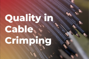 Precisión y confiabilidad: la importancia de la calidad en el crimpado de cables