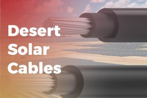 Cáp năng lượng mặt trời sa mạc trong môi trường khắc nghiệt với nguồn điện bền vững