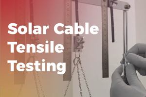 Tại sao thử nghiệm kéo rất quan trọng đối với cáp năng lượng mặt trời: Đảm bảo độ bền và độ tin cậy của hệ thống PV