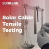 Why Tensile Testing Is Critical for Solar Cables: Ensuring the Strength and Reliability of PV Systems
