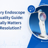 Veterinary Endoscope Image Quality Guide: What Really Matters Beyond Resolution?