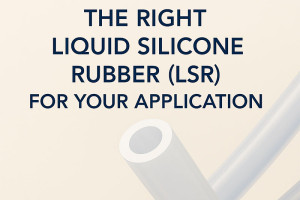 How to Select the Right Liquid Silicone Rubber (LSR) for Your Application