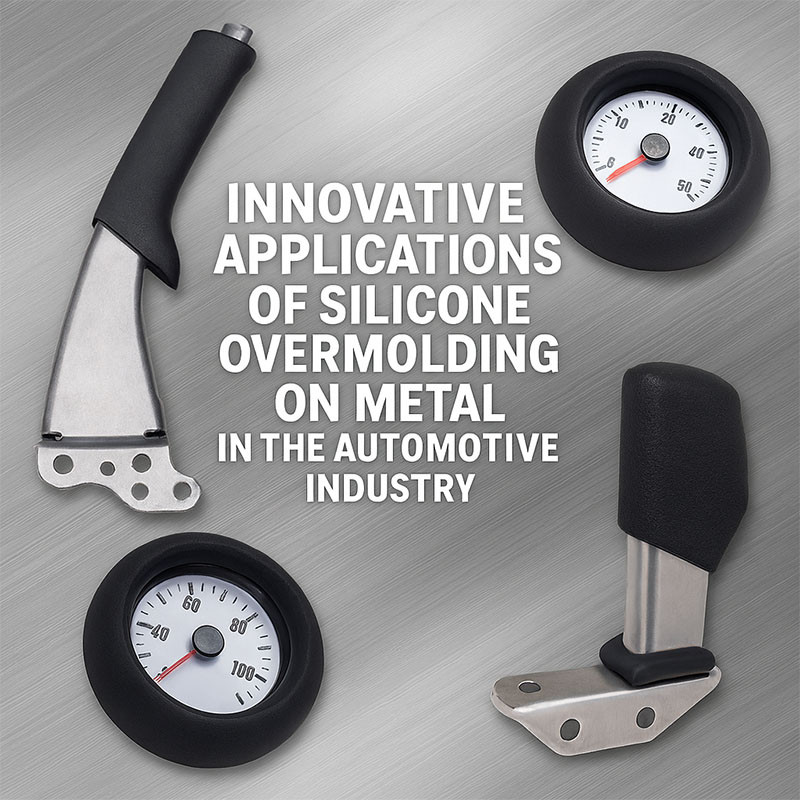 자동차 산업에서 금속에 대한 실리콘 오버몰딩의 혁신적인 응용