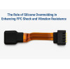 The Role of Silicone Overmolding in Enhancing FPC Shock and Vibration Resistance