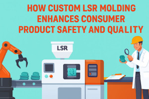 How Custom LSR Molding Enhances Consumer Product Safety and Quality