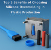 Top 5 Benefits of Choosing Silicone Overmolding in Plastic Production