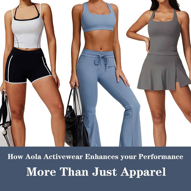 How Aola Activewear Enhances Your Performance – More Than Just Apparel