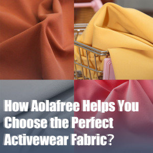 How Aolafree Helps You Choose the Perfect Active wear Fabric?