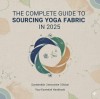 The Complete Guide to Sourcing Yoga Fabric in 2025