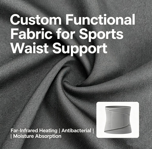 Custom Far-Infrared Heating Antibacterial Functional Fabric for Sports Waist Support | Customer Case Study