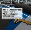 How to Choose the Best Elastane Fabric Wholesale Supplier for Sportswear