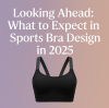 Looking Ahead: What to Expect in Sports Bra Design in 2025