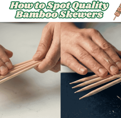 The Buyer's Checklist: How to Spot Quality Bamboo Skewers in 30 Seconds