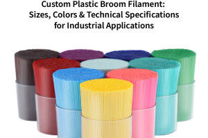 Custom Plastic Broom Filament: Sizes, Colors & Technical Specifications for Industrial Applications