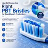 How to Choose the Right PBT Bristles for Toothbrush Production