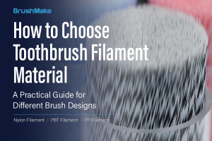 How to Choose Toothbrush Filament Material for Different Brush Designs