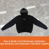 How to Build a Full Streetwear Collection: Tops, Bottoms, and Outerwear That Work Together
