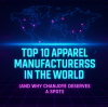 Top 10 Apparel Manufacturers in the World (And Why Chanjoye Deserves a Spot!)