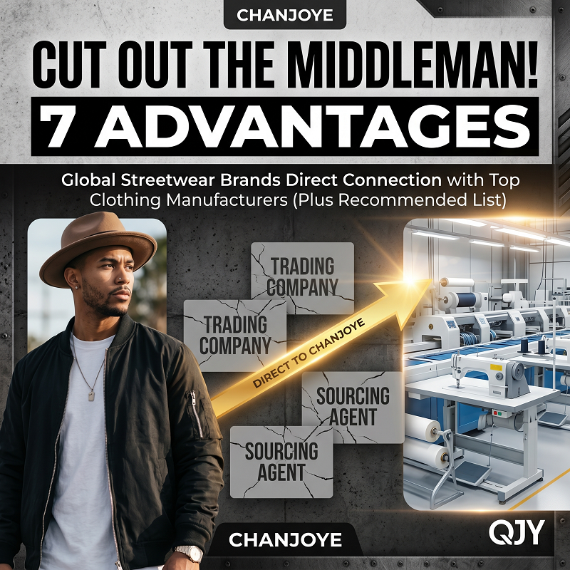 Cut Out the Middleman! 7 Advantages of Direct Connection Between Global Streetwear Brands and Top Clothing Manufacturers (Plus 2026 Recommended List)