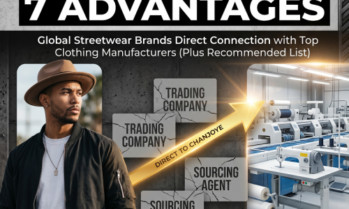 Cut Out the Middleman! 7 Advantages of Direct Connection Between Global Streetwear Brands and Top Clothing Manufacturers (Plus 2026 Recommended List)