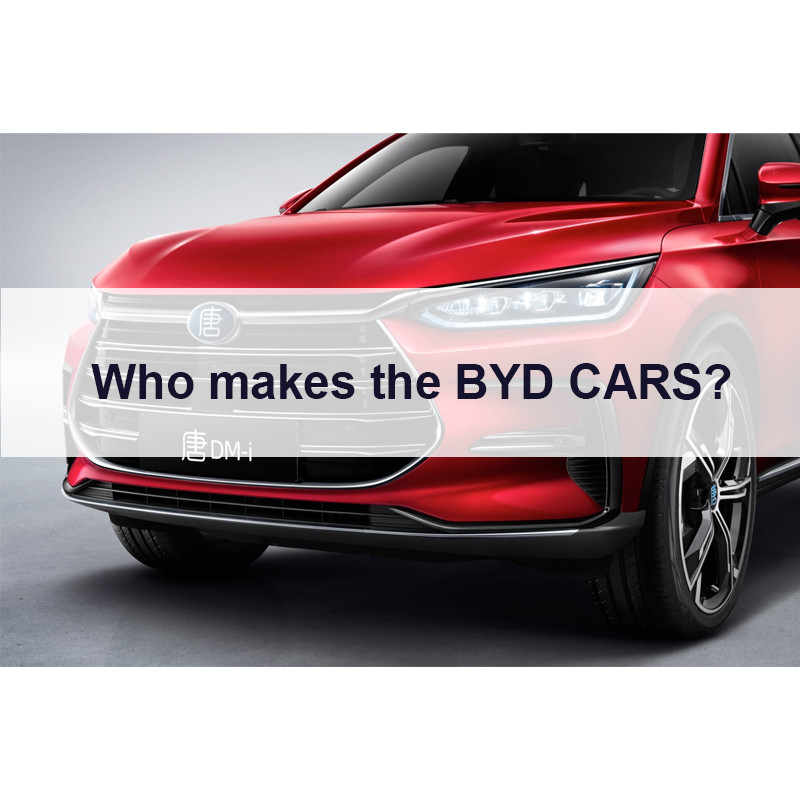 Who makes the BYD CARS?