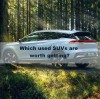 Which used SUVs are worth getting?