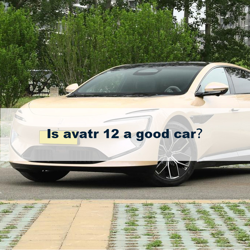 Is avatr 12 a good car?