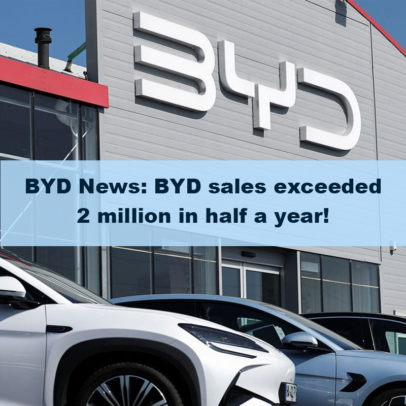 BYD News: BYD sales exceeded 2 million in half a year! A 33% increase