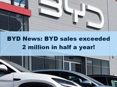BYD News: BYD sales exceeded 2 million in half a year! A 33% increase
