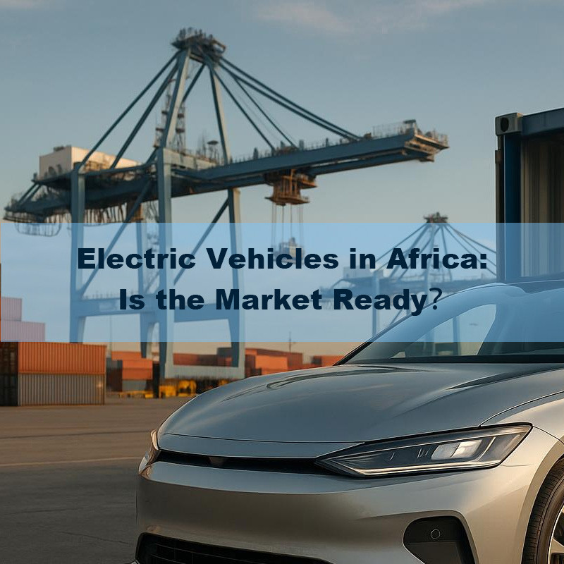 Electric Vehicles in Africa: Is the Market Ready？