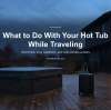 What to Do With Your Hot Tub While Traveling