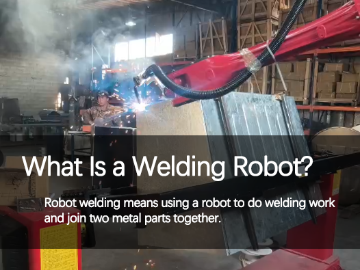 What Is a Welding Robot?