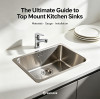 The Ultimate Guide to Top Mount Kitchen Sinks: Materials, Gauge, and Installation