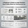 A Beginner's Guide to Large Stainless Steel Utility Sinks for Commercial Use