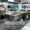 The Ultimate Buyer's Guide to Stainless Steel Sink Benches