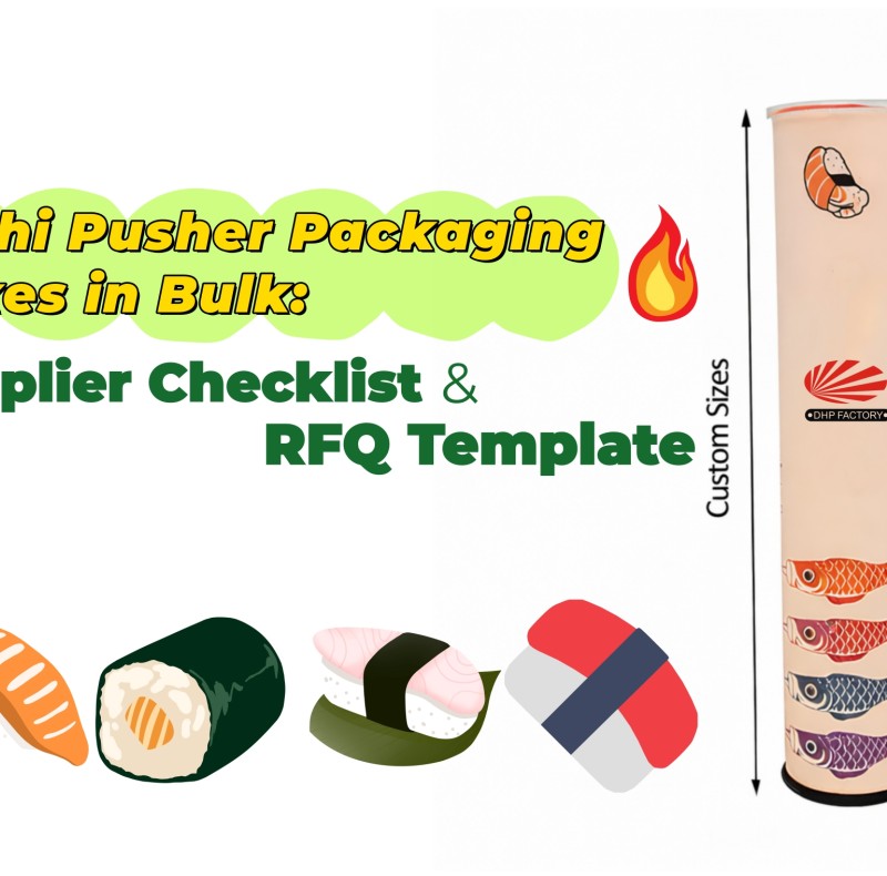 Where to Buy Sushi Pusher Packaging Boxes in Bulk: Supplier Checklist & RFQ Template