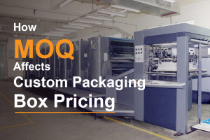 How MOQ Affects Custom Packaging Box Pricing