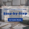 Step-by-Step Guide to Packaging Artwork Setup for Custom Boxes (Dieline, Bleed & Safe Area)