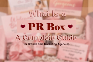 What Is a PR Box: A Complete Guide for Brands and Marketing Agencies