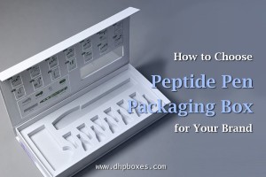 How to Choose the Right Peptide Pen Packaging for Your Brand