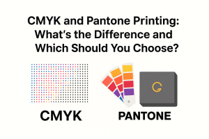 CMYK and Pantone Printing: What’s the Difference and Which Should You Choose?